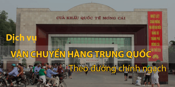 Dịch vụ vận chuyển hàng hoá 2 chiều Trung Quốc Việt Nam